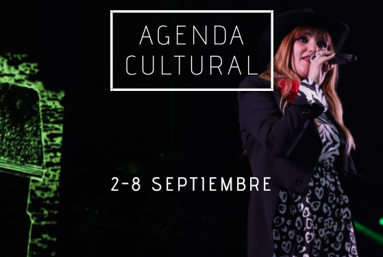 AGENDA CULTURAL | ¿Qué hacer del 2 al 8 de septiembre?