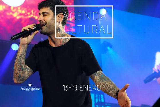AGENDA CULTURAL | ¿Qué hacer del 13 al 19 de enero?