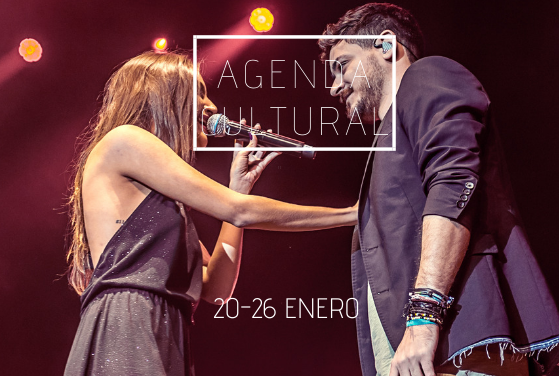 AGENDA CULTURAL | ¿Qué hacer del 20 al 26 de enero?