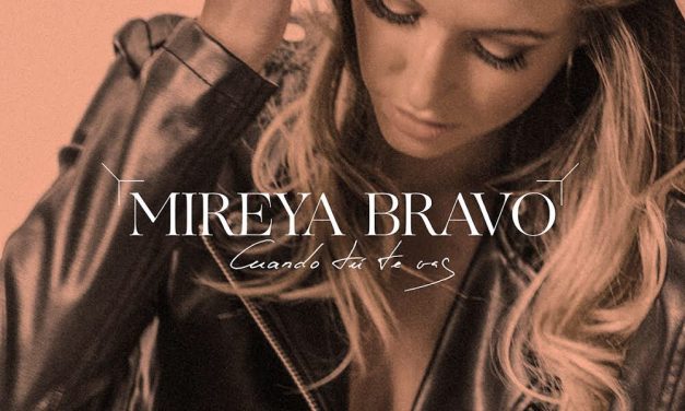 «Cuando tú te vas», el regreso de Mireya Bravo