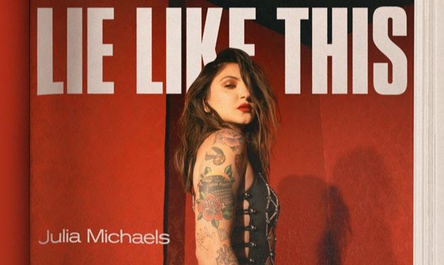 Julia Michaels publica el videoclip de «Lie Like This»