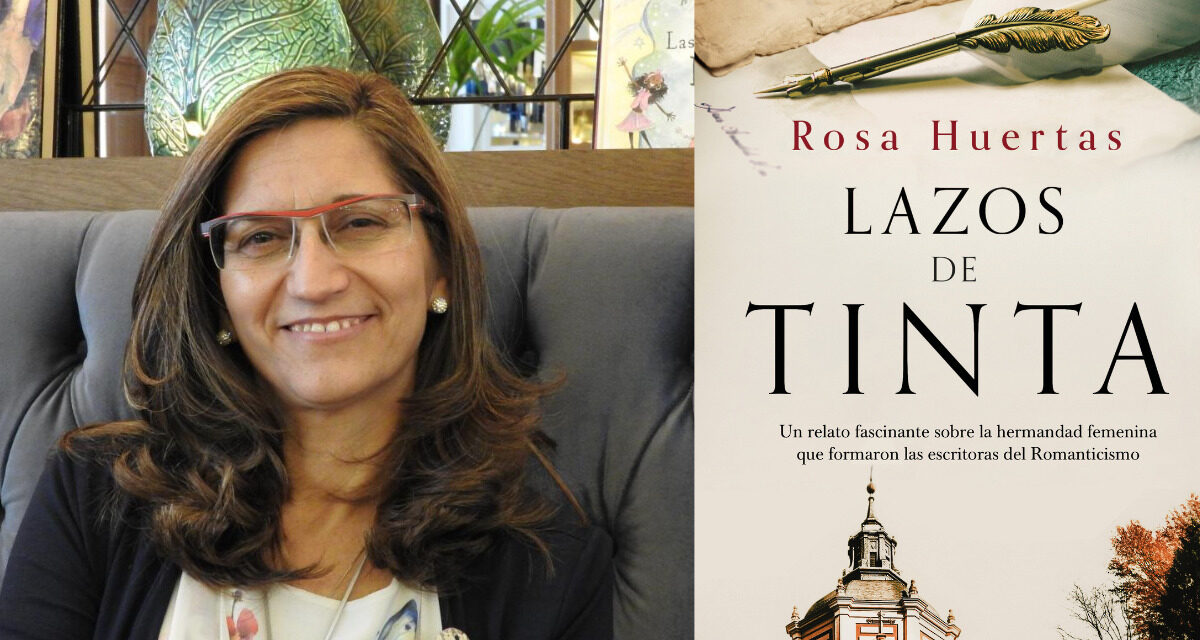 Rosa Huertas desentierra a las mujeres del Romanticismo en ‘Lazos de tinta’