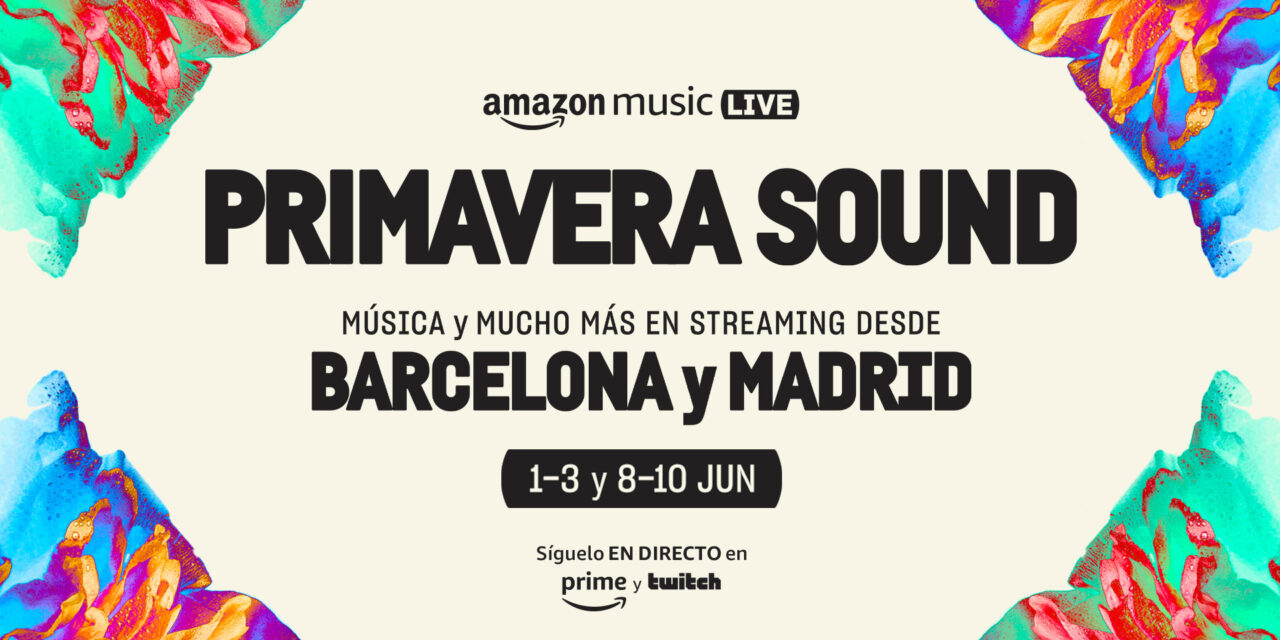 Amazon Music anuncia el Livestream en exclusiva del Primavera Sound