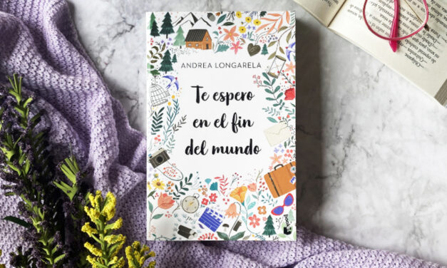 ‘Te espero en el fin del mundo’ es la emotiva novela de Andrea Longarela