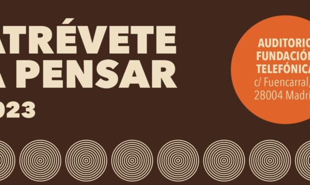 La segunda edición del ciclo ‘Atrévete a pensar’ se celebrará entre mayo y junio