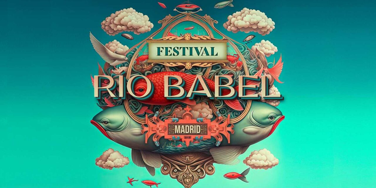 El festival Río Babel regresa a la Caja Mágica para inaugurar el verano