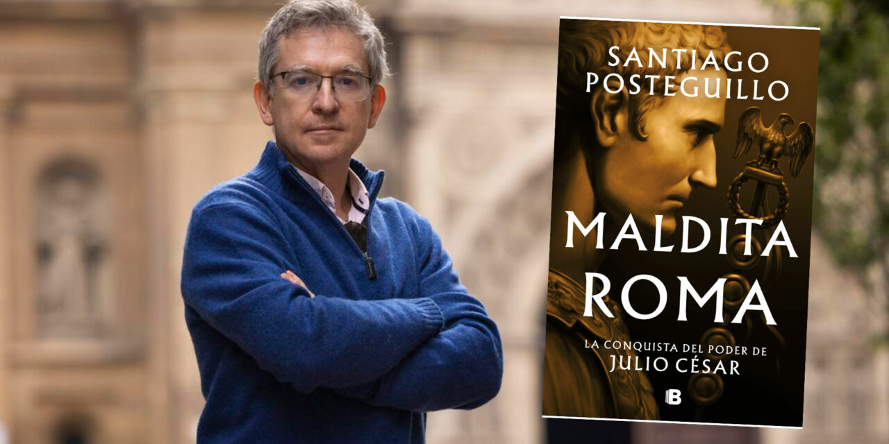 ‘Maldita Roma’, de Santiago Posteguillo, llegará a las librerías el próximo 14 de noviembre