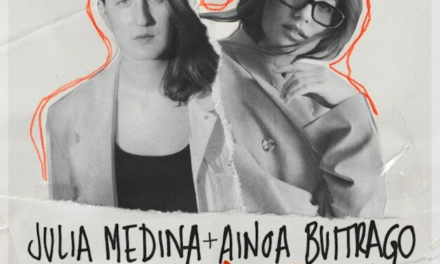 Julia Medina y Ainoa Buitrago unen fuerzas en ‘Cara B’