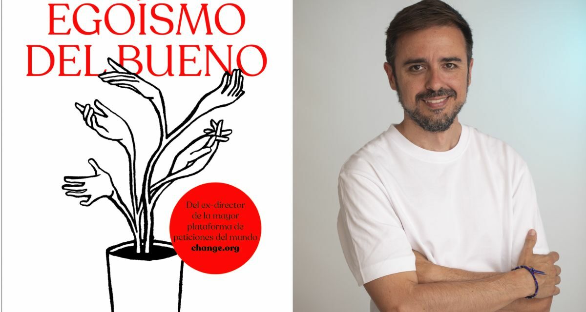 ‘Egoísmo del bueno’: un mensaje de empoderamiento colectivo escrito por el ex-director de Change.org