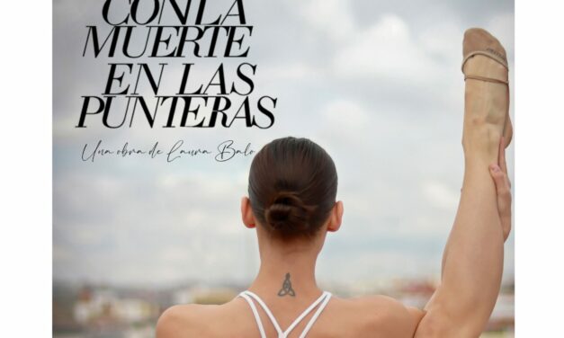 Expresión, emoción y danza en la obra ‘Con la muerte en las punteras’