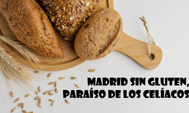 Madrid sin gluten, paraíso de los celíacos