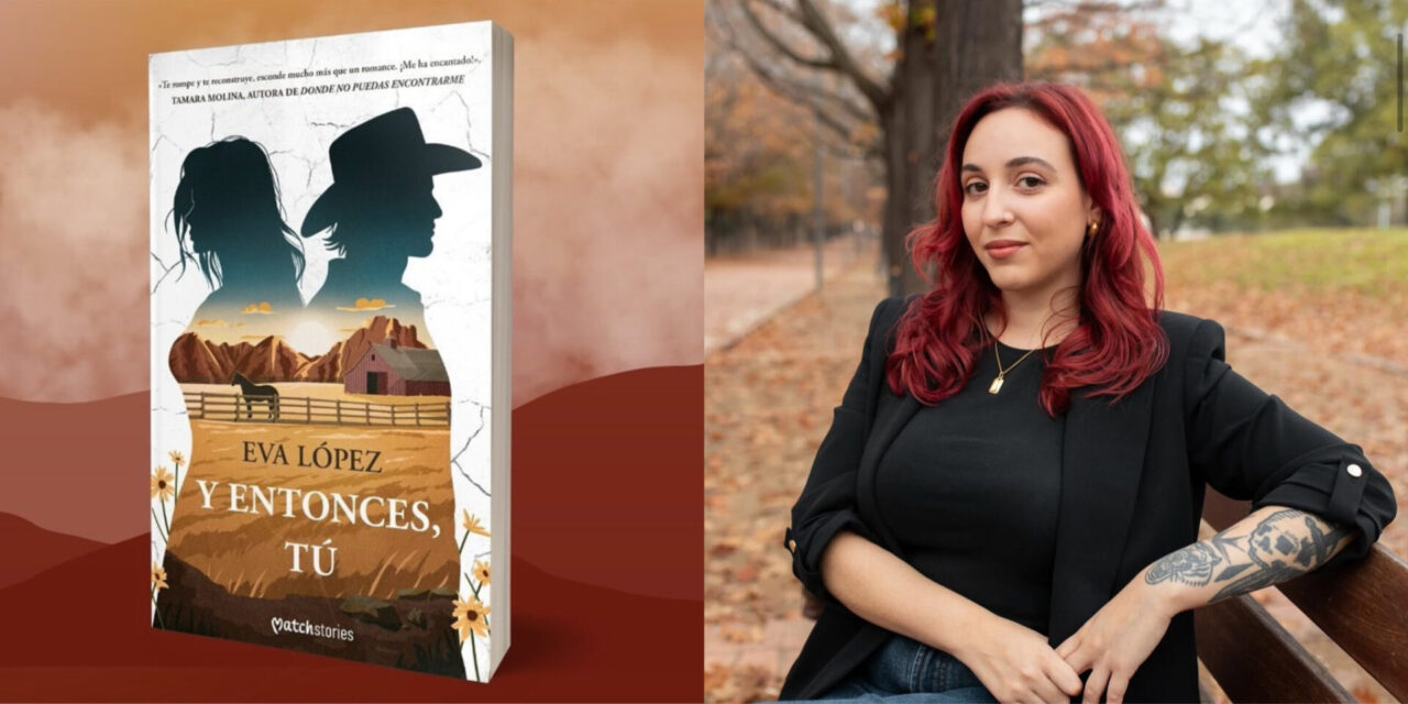 ‘Y entonces, tú’ de Eva López: más que una novela de romance de cowboys
