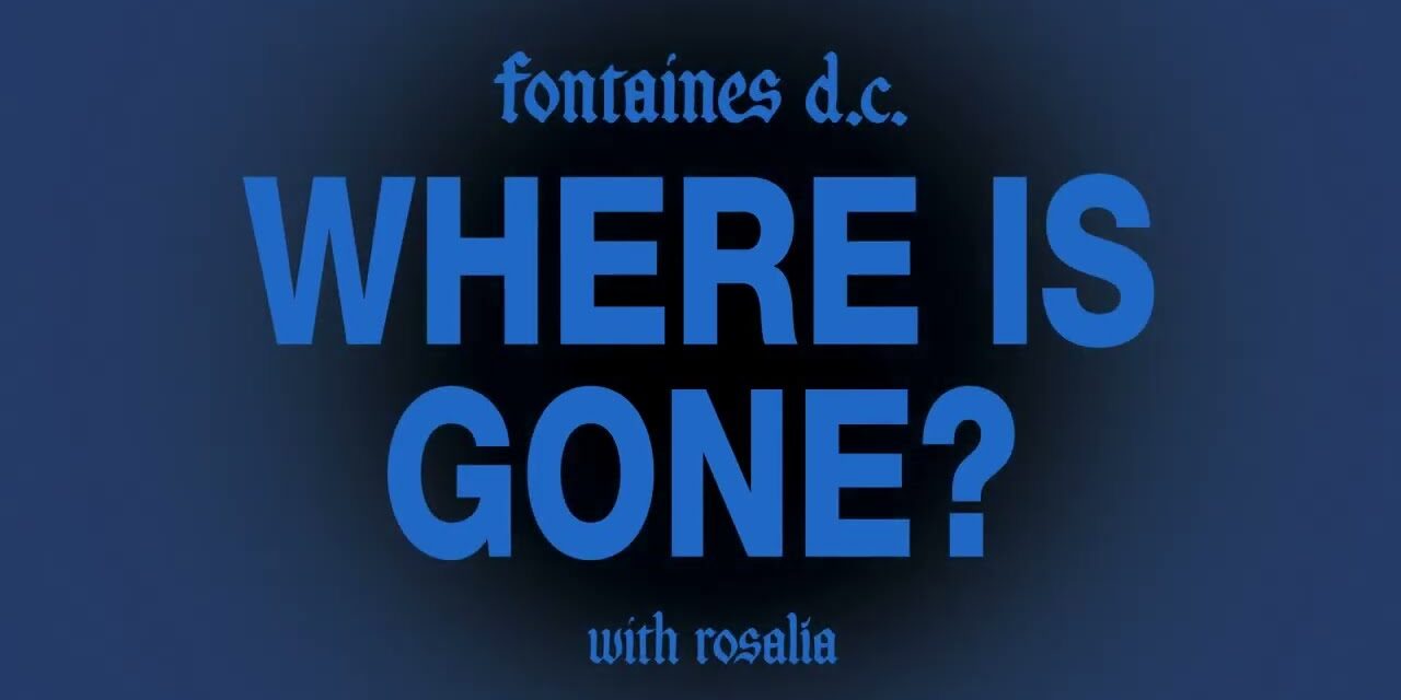 Rosalía y Fontaines D.C. lanzan un tema juntos: así suena ‘Where Is Gone?’